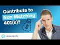 Should I Contribute to a Non-Matching 401k