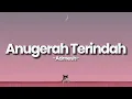 Anugerah Terindah - Admesh(Lirik Lagu)