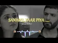 Lagu Sanwal Yaar Piya (Full OST)🎵  | Javed Bashir | Feroze Khan × Durefishan × Ahmed Ali Akbar