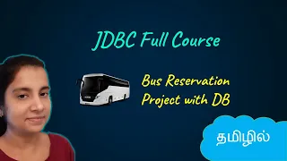 JDBC - Java Database Connectivity Bus Reservation Project with DB connection Logic First Tamil