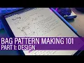 Bag Pattern Making Part 1 Design