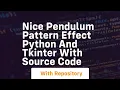 Nice pendulum pattern effect python and tkinter with source code
