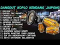 Download Lagu DANGDUT KOPLO KENDANG JAIPONG COCOK BUAT SANTAI SAMBIL BEKERJA FULL BASS