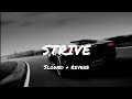 Download Lagu Strive (Slowed + Reverb) Song