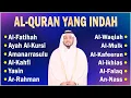 Download Lagu AL-QURAN DENGAN KATA YANG SANGAT INDAH | Alfatiha, Alkahfi,Yasin,Alwaqia, Arrahman,Almulk Almoeathat
