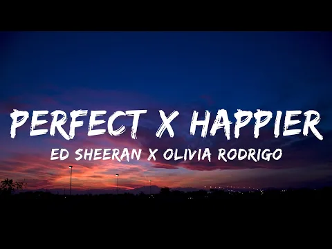 Download MP3 Perfect X Happier (Lyrics) | Ed Sheeran X Olivia Rodrigo |