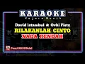 Download Lagu RILAKAN CINTO - David iztambul feat Ovhi firsty [Karaoke/Lirik]