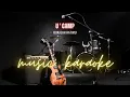 Download Lagu Bukalah Hatimu - U'CAMP | Karaoke Version | FlyMusica90