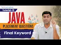 Final Keyword In Java PLACEMENT Interview Questions Tutorial - 12
