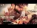Lagu O'Romeo: Hum To Tere Hi Liye The | Shahid Kapoor, Triptii Dimri | Vishal Bhardwaj | Gulzar | Arijit