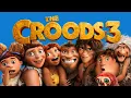 The Croods 3 Release Date Will the Crood Family Return for a New Adventure 2026 Movie News