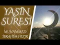 Lagu Yasin ( yasini şerif ) Suresi 📌 - Muhammed İbrahim Hızır