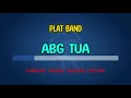 Download Lagu Karaoke Organ Tunggal PLAT BAND - ABG TUA