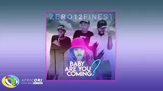 zero12finest baby are you coming official audio 