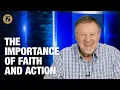 The Importance of Faith and Action Give Him 15 Daily Prayer with Dutch February 20 2026