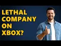 Can You Play Lethal Company On Xbox