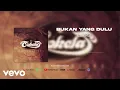 Download Lagu Cokelat - Bukan Yang Dulu (Official Audio)