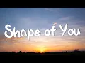 Download Lagu Shape of You - Ed Sheeran (Lyrics) || Charlie Puth, Shawn Mendes, Ellie Goulding (Mix)