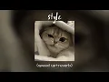 Download Lagu Taylor Swift - Style🎵 (speed up+reverb)