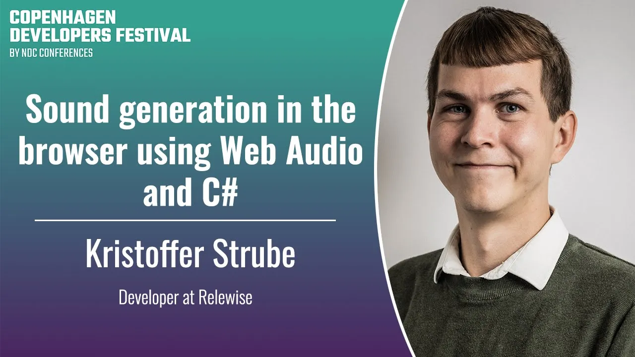 Sound generation in the browser using Web Audio and C# - Kristoffer Strube - CPH DevFest