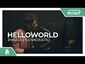 helloworld - 2hard2letgo Acoustic Monstercat
