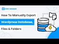 How To Manually Export WordPress Database Files Folders