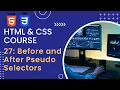 CSS Tutorial Before and After Pseudo Selectors Web Development Tutorials 27 in 2023