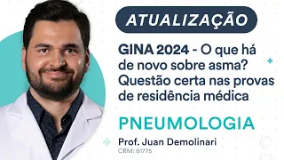 GINA 2024 - O que há de novo sobre asma? Questão certa nas provas de residência médica.