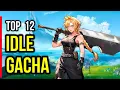 Top 12 IDLE GACHA Games that I Recommend Playing in 2026 for mobile