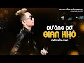 Download Lagu ĐƯỜNG ĐỜI GIAN KHÓ (NHẠC CHẾ) - HOÀNG HỒNG QUÂN | Nhạc Chế Hoàng Hồng Quân Hay Nhất 2024