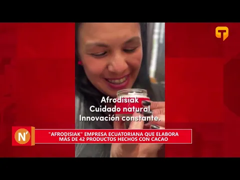 Afrodisiak empresa ecuatoriana que elabora más de 43 productos hechos con cacao