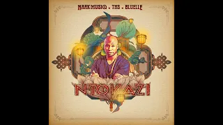 naakmusiq ft tns u0026 bluelle ntokazi