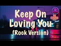 Keep On Loving You - Renz Verano (Rock Version Cover)