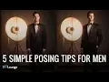 5 Simple Posing Tips For Men