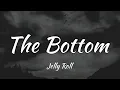 Jelly Roll - The Bottom