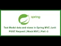 How to test model and views in spring Project using Junit POST Request Spring MockMVC Part - 3