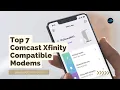 Top 7 Comcast Xfinity Compatible Modems