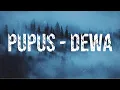 Pupus - Dewa 19 (Lirik Lagu)