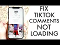 How To FIX TikTok Comments Not Loading 2022