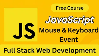 JavaScript Mouse Keyboard Events Explained Full Stack Web Development Beginner to Pro