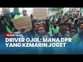 Download Lagu Teriakan Driver Ojek Online yang Ikut Demo 25 Agustus: Pengin Ketemu DPR yang Kemarin Joget-joget