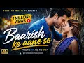Baarish Ke Aane Se ❤️ | Shreya Ghoshal, Tony Kakkar & Prince Dubey | Romantic Hindi Song