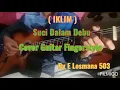 Download Lagu ( Iklim ) Suci dalam debu / Fingerstyle Guitar Cover-By E Lesmana 503