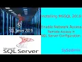 Installing Microsoft SQL Server 2019 Server Enabling Network Access - Step by Step