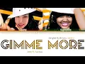 Download Lagu JiaFei (佳霏) Ft. CupcaKKe - 'Gimme More' [Cover OG by Britney Spears] lyrics (color coded lyrics)