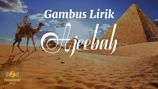 ajeebah alma esbeye gambus lirik 