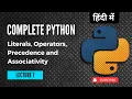 Lecture 7 Literals Operators Precedence and Associativity Python Beginner to Advance
