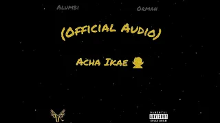 alumbi acha ikae feat orman official audio 