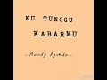 Lagu Maudy Ayunda - Ku Tunggu Kabarmu lirik