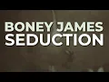 Lagu Boney James - Seduction (Official Audio)